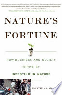 Nature's fortune : how business and society thrive by investing in nature /