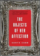 The objects of her affection : a novel / Sonya Cobb.