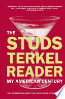 The Studs Terkel reader : my American century /