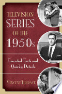 Television series of the 1950s : essential facts and quirky details /