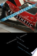 Automotive prosthetic : technological mediation and the car in conceptual art /