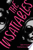 The insatiables / by Brittany Terwilliger.