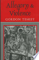Allegory and violence / Gordon Teskey.