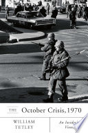 The October Crisis, 1970 : an insider's view /