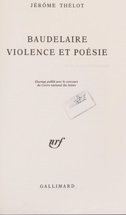 Baudelaire : violence et poésie / Jérôme Thélot.