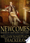 The Newcomes : memoirs of a most respectable family /