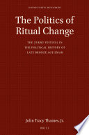 The politics of ritual change : the Zukru festival in the political history of late Bronze Age Emar /