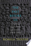 The past before us : historical traditions of early north India / Romila Thapar.