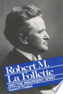 Robert M. La Follette and the insurgent spirit /