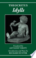 Idylls / Theocritus ; translated by Anthony Verity ; with an introduction and explanatory notes by Richard Hunter.