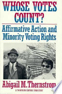 Whose votes count? : affirmative action and minority voting rights /
