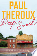 Deep South : four seasons on back roads / Paul Theroux ; photos by Steve McCurry.