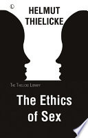 The ethics of sex / Helmut Thielicke ; translated by John W. Doberstein.