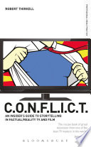 C.O.N.F.L.I.C.T. : an insider's guide to storytelling in factual/reality TV and film /