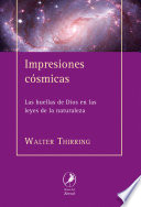 Impresiones cosmicas : las huellas de Dios en las leyes de la naturaleza /