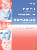 The Fifth French Republic : presidents, politics and personalities /