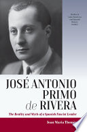 José Antonio Primo de Rivera : the reality and myth of a Spanish fascist leader /