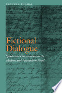 Fictional dialogue : speech and conversation in the modern and postmodern novel / Bronwen Thomas.