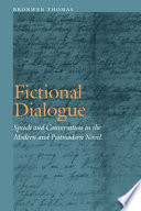 Fictional dialogue : speech and conversation in the modern and postmodern novel /