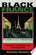 Black France : colonialism, immigration, and transnationalism / Dominic Thomas.