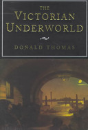 The Victorian underworld /