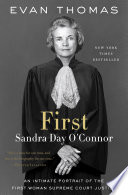 First : Sandra Day O'Connor / Evan Thomas.