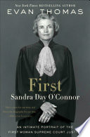 First : Sandra Day O'Connor, an American life /