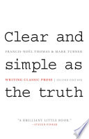 Clear and Simple as the Truth : Writing Classic Prose.