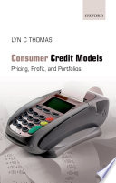 Consumer credit models : pricing, profit, and portfolios / Lyn C. Thomas.