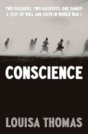 Conscience : two soldiers, two pacifists, one family : a test of will and faith in World War I /
