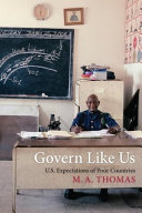 Govern like us : U.S. expectations of poor countries /
