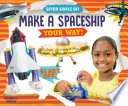 Make a spaceship your way! /
