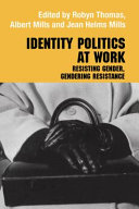 Identity politics at work : resisting gender, gendering resistance /