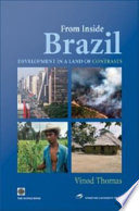 From inside Brazil development in a land of contrasts / Vinod Thomas.