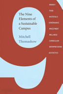 The nine elements of a sustainable campus / Mitchell Thomashow.