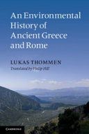 An environmental history of ancient Greece and Rome / Lukas Thommen ; translated by Philip Hill.