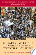 Britain's Experience of Empire in the Twentieth Century.