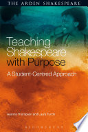 Teaching Shakespeare with purpose : a student-centred approach /
