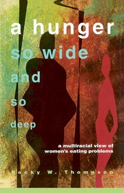 A hunger so wide and so deep : American women speak out on eating problems / Becky W. Thompson.