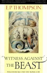 Witness against the beast : William Blake and the moral law / E.P. Thompson.