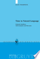 Time in natural language : syntactic interfaces with semantics and discourse /