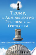 Trump, the administrative presidency, and federalism /