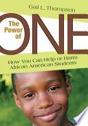 The power of one : how you can help or harm African American students /