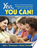 Yes, you can! : advice for teachers who want a great start and a great finish with their students of color /