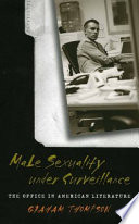 Male sexuality under surveillance : the office in American literature / Graham Thompson.