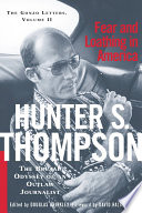 Fear and loathing in America : the brutal odyssey of an outlaw journalist, 1968-1976 / Hunter S. Thompson ; foreword by David Halberstam ; edited by Douglas Brinkley.