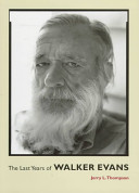 The last years of Walker Evans : a first-hand account /