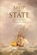 The ship of state : statecraft and politics from ancient Greece to democratic America / Norma Thompson.