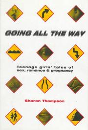 Going all the way : teenage girls' tales of sex, romance, and pregnancy /