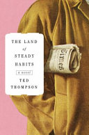 The land of steady habits : a novel /